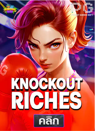 PG-Knockout-Riches-ทดลองเล่นสล็อต-foryou1688